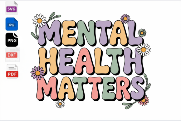 Mental Health Matters Groovy Daisy SVG: Graphics & Crafts